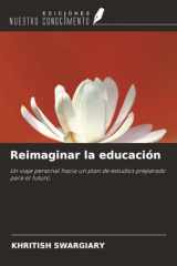 Reimaginar la educación: Un viaje personal hacia un plan de estudios preparado para el futuro (Spanish Edition) cover image
