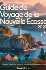GUIDE DE VOYAGE DE LA NOUVELLE-ÉCOSSE 2026: Découvrez et explorez le cœur du Canada atlantique comme un local cover image