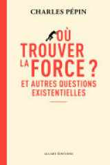 Où trouver la force ? - Et autres questions existentielles cover image