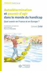Autodétermination et pouvoir d'agir dans le monde du handicap: quel avenir en France et en Europe ? cover image