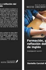 Formación, práctica y reflexión del profesorado de inglés: Investigación-acción (Spanish Edition) cover image
