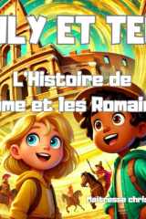 Rome et les romains expliqués aux enfants: Lily et Téo apprendre en s'amusant cover image