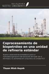 Coprocesamiento de biopetróleo en una unidad de refinería estándar (Spanish Edition) cover image