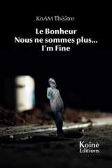 Le bonheur ; Nous ne sommes plus ; I'm fine cover image