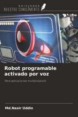 Robot programable activado por voz: Para aplicaciones multipropósito (Spanish Edition) cover image