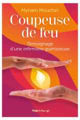 Coupeuse de feu: témoignage d'une infirmière guérisseuse cover image