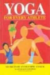Yoga for Every Athlete: Secrets of an Olympic Coach cover image