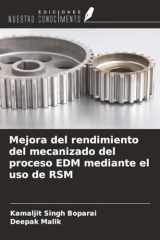 Mejora del rendimiento del mecanizado del proceso EDM mediante el uso de RSM (Spanish Edition) cover image