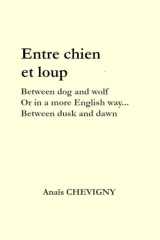 Entre chien et loup: Between dog and wolf or in a more English way... between dusk and dawn cover image