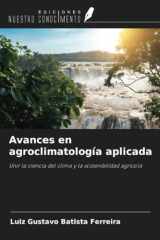 Avances en agroclimatología aplicada: Unir la ciencia del clima y la sostenibilidad agrícola (Spanish Edition) cover image