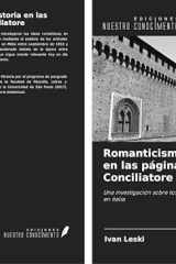 Romanticismo e Historia en las páginas de Il Conciliatore: Una investigación sobre los orígenes del Romanticismo en Italia (Spanish Edition) cover image