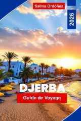 Djerba Guide de voyage 2026: Découvrez l'île paradisiaque de Tunisie : plages, souks, histoire et aventures dans le désert cover image
