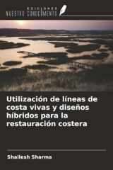 Utilización de líneas de costa vivas y diseños híbridos para la restauración costera (Spanish Edition) cover image