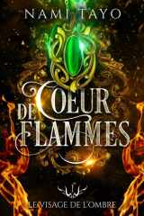 Le visage de l'ombre: Coeur de flammes, tome 1 cover image