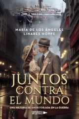 Juntos contra el mundo: Una historia de amor forjada en la guerra (Spanish Edition) cover image