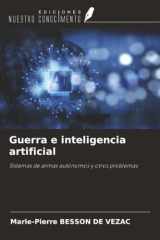 Guerra e inteligencia artificial: Sistemas de armas autónomos y otros problemas (Spanish Edition) cover image