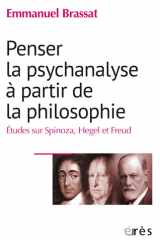 Penser la psychanalyse à partir de la philosophie: études sur Spinoza, Hegel et Freud cover image