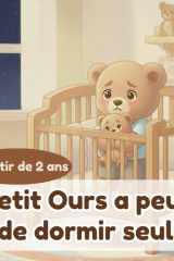 Petit Ours a peur de dormir seul: Une histoire douce pour aider les enfants à vaincre la peur du coucher et à s’endormir sereinement (Les hsitoires de ... Ours et autres histoires pour tout petits) cover image
