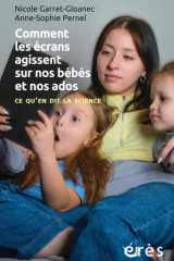 Comment les écrans agissent sur nos bébés et nos ados: ce qu'en dit la science cover image