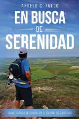En Busca de Serenidad Encontrando Mi Rumbo En el Camino de Santiago cover image
