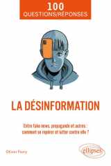 La désinformation: entre fake news, propagande et autres, comment se repérer et lutter contre elle ? cover image