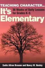 Teaching Character. . . It-2 Elementary 36 Weeks of Daily Lessons for Grades K-5 cover image