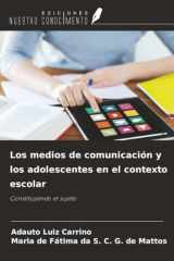 Los medios de comunicación y los adolescentes en el contexto escolar: Constituyendo el sujeto (Spanish Edition) cover image