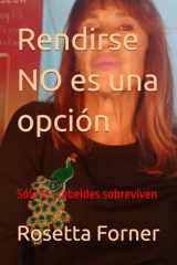 Rendirse NO es una opción Sólo los rebeldes sobreviven cover image