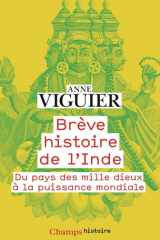 Brève histoire de l'Inde: du pays des mille dieux à la puissance mondiale cover image