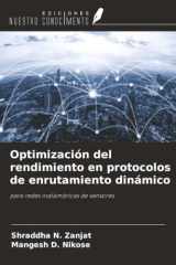 Optimización del rendimiento en protocolos de enrutamiento dinámico: para redes inalámbricas de sensores (Spanish Edition) cover image