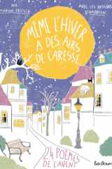 Même l'hiver a des airs de caresse: 24 poèmes de l'Avent cover image