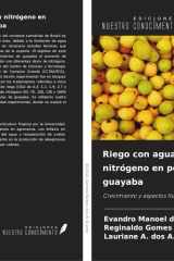 Riego con agua salina y nitrógeno en portainjertos de guayaba: Crecimiento y aspectos fisiológicos (Spanish Edition) cover image