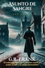 Asunto de Sangre: El enfrentamiento de un hombre contra el poder, el odio y su propia humanidad (Spanish Edition) cover image