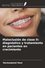 Maloclusión de clase II: diagnóstico y tratamiento en pacientes en crecimiento (Spanish Edition) cover image
