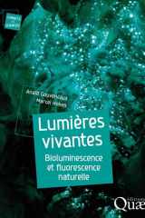 Lumières vivantes: bioluminescence et fluorescence naturelle cover image