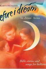 In Jesus' Arms: Volume III (Before I Dream) cover image
