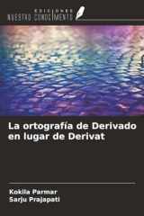 La ortografía de Derivado en lugar de Derivat (Spanish Edition) cover image