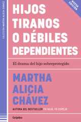 Hijos Tiranos o débiles Dependientes / Child Tyrants or Helpless Dependents cover image