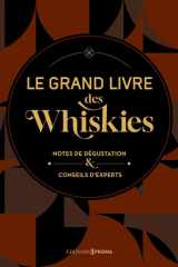Le grand livre des whiskies: notes de dégustation & conseils d'experts cover image