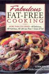 Fabulous Fat-Free Cooking More Than 225 Dishes... All Delicious, All Nutritious and All with Less Than 1 Gram of Fat! cover image