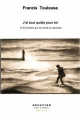 J'ai tout quitté pour toi: le fil d'Ariane qui les ferait se rejoindre cover image