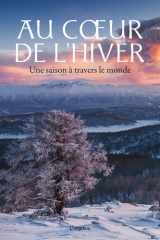 Au coeur de l'hiver: une saison à travers le monde cover image