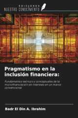 Pragmatismo en la inclusión financiera:: Fundamentos teóricos y conceptuales de la microfinanciación sin intereses en un marco convencional (Spanish Edition) cover image