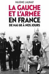 La gauche et l'armée en France: de Mai 68 à nos jours cover image