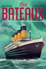 Les bateaux: des premières pirogues aux sous-marins ultraperfectionnés cover image