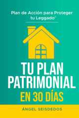 Tu Plan Patrimonial en 30 Días: Plan de Acción para Proteger tu Leggado® (Spanish Edition) cover image