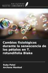Cambios fisiológicos durante la senescencia de los pétalos en T. rotundifolia Blake (Spanish Edition) cover image