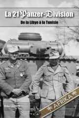 La 21 Panzer division: Libye, Égypte, Tunisie: 1941-1943 cover image