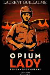 Les dames de guerre. [2]. Opium lady cover image