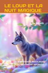 Le loup et la nuit magique: Une histoire douce pour apprivoiser ses peurs cover image